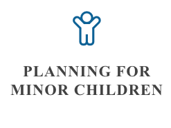 planning for minor childrenplanning for minor children